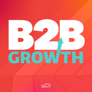 B2B Growth Show B2B Sales Podcast 