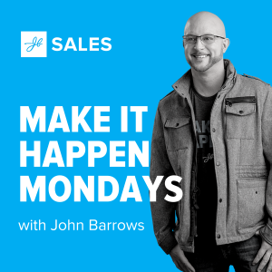 Make it Happen Mondays B2B Sales Podcast